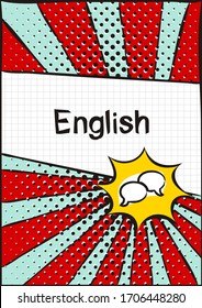 Cover for a school notebook or English textbook. School Pattern in bright pop art style. Hand-drawn talk bubble icon.  Blank for educational or scientific poster.