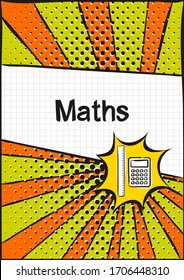 Cover for a school notebook or math textbook. School Pattern in bright pop art style. Hand-drawn calculator and ruler icons. Blank for educational or scientific poster.