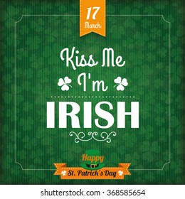 Cover for St. Patrick's Day with text Kiss me I'm irish. Eps 10 vector file.