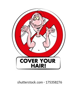 Cover Your Hair! A cartoon warning sign for kitchen hygiene.  Adobe Illustrator vector Illustration.