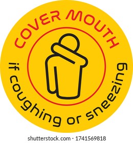 cover your mouth if cough or sneezing