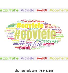 Covfefe word cloud. The new word invented by President Donald Trump. Vector illustration