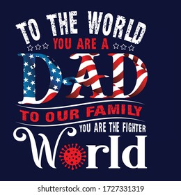Covid 19 best dad to the world:Coronavirus Saying & quotes:100% vector best for colour t shirt, pillow,mug, sticker and other Printing media.