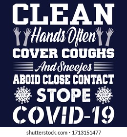 Covid 19 clean hands often cover coughs abovid close contact: Covid 19 Saying & quotes:100% vector white t shirt, pillow,mug, sticker and other Printing media.