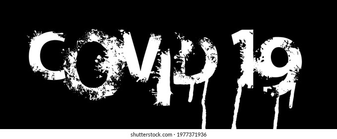 COVID 19. Coronavirus pandemic. Creative lettering in abstract white letters on a black background. Scary vector inscription in the form of abstract stains and splashes. Black and white banner