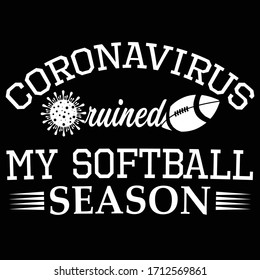 Covid 19 coronavirus ruined my football season: Hiking Saying & quotes:100% vector best for white t shirt, pillow,mug, sticker and other Printing media.