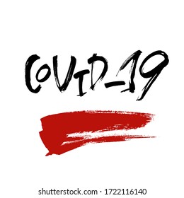 COVID - 19 hand ink brush lettering inscription text, global pandemic alert coronavirus, vector illustration