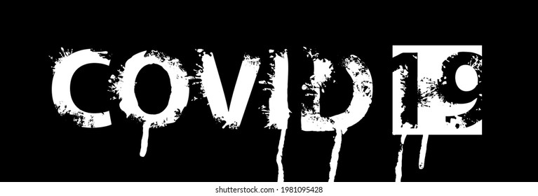 COVID 19 lettering in abstract white letters on a black background. Scary vector inscription in the form of abstract splashes and blots. Coronavirus pandemic. Black and white banner or warning sign