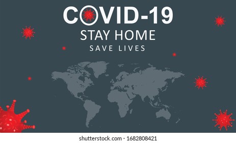 Covid 19-Corona Virus. Stay home save lives. health care banner & map.