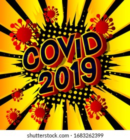 Covid 2019 - Vector illustrated comic book style phrase on abstract background.