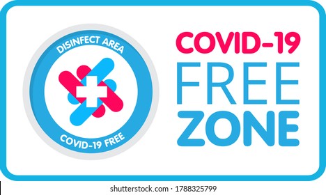 Covid free zone sign. An information banner for greeting customers, business, opening a store, cafe, shops, restaurants. Sign for public places COVID-19 free zones and disinfect areas. Vector eps10.