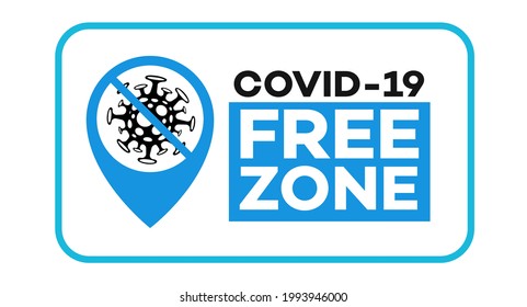 Covid Free Zone Vector Label For Epidemic Coronavirus Covid-19. Stay Home, Stay Safe Poster Design Vector. Self- Quarantine Logo. 10 Eps