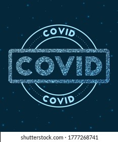 Covid. Glowing Round Badge. Network Style Geometric Covid Stamp In Space. Vector Illustration.