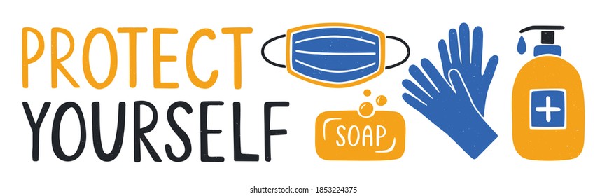 Covid personal protection banner or header. Coronavirus, covid 19 prevention items. Mask, soap, gloves, sanitizer and "Protect yourself" handwritten text. Vector shabby hand drawn illustration