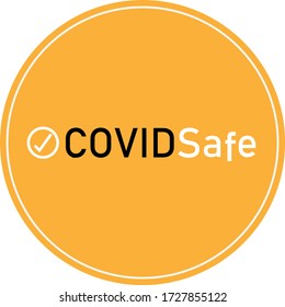 COVID Safe Yellow Round Vector Illustration Sign For Post Covid-19 Coronavirus Pandemic, Covid Safe Economy And Environment Business Concept