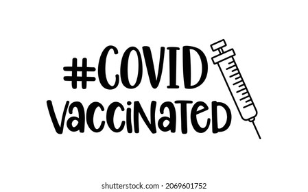 Covid vaccinated quote vector, vaccine cut file svg