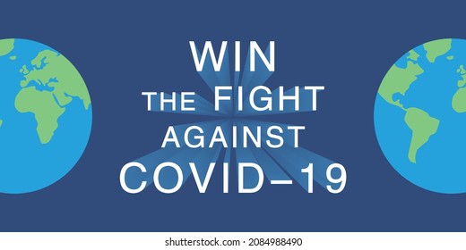 COVID-19 anti-epidemic slogan on the background of two half earth. Fight against global pandemic. Community of common destiny for all mankind.