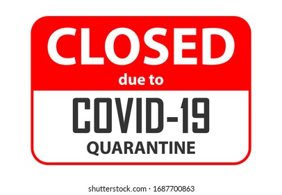 COVID-19 Corona Virus Warning Caution Sign. Information Sign Closing Due To Quarantine. Template Shop Store Door Sign Grocery, Business. Coronavirus. 2019-NCOV. Corona Virus. Vector Illustration Eps10