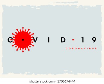 Covid-19 Coronavirus concept inscription bold typography design.Outbreak banner with virus shape and name isolated on light background.Pandemic, epidemic campaign.Red symbol shape illustration.