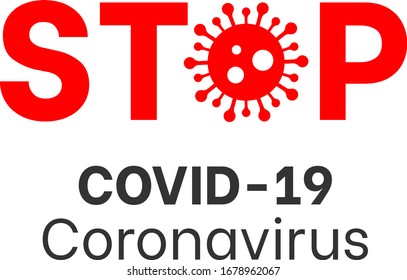 Covid-19 Coronavirus concept inscription typography design logo. Stop Covid-19 Sign & Symbol, vector Illustration concept coronavirus COVID-19. virus wuhan from china. Dangerous virus 