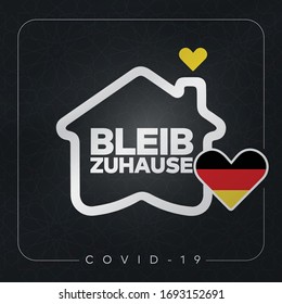 Covid-19 coronavirus quarantine. Protection campaign or measure from coronavirus. Stay home. New Coronavirus, COVID 19. Stay at home slogan with house and heart inside. Translation: Bleib zuhause. 