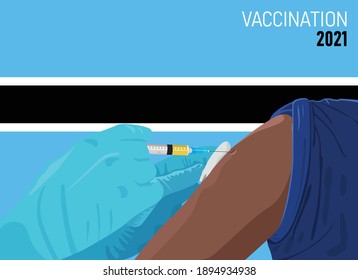 Covid-19 Coronavirus vaccination concept. Illustration of Doctor injecting cure through vaccine into hand with flag of Botswana background. EPS Vector