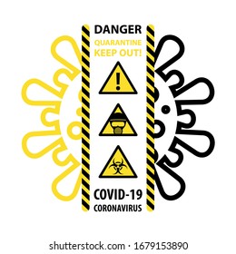 CoVid-19 Danger Quarantine Keep Out Sign. Vector illustration.