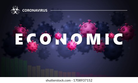 COVID-19 economic concept. Black and blue banner with white great headline with molecules of coronavirus. Coronavirus economic impact background in black colors with modern design