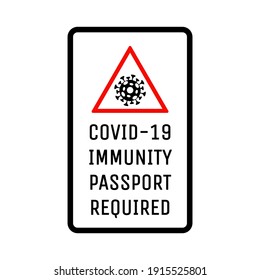 Covid-19 immunity passport required vector flat poster design. Screen with request for mark of vaccination and immunity from Coronavirus for safe travel around the world after epidemic of Coronavirus.