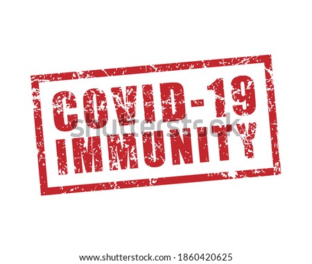 Covid-19 immunity red rubber stamp. Coronavirus immune passport watermark seal. Corona virus vaccine label sign. Pandemic info tag. Vector illustration image. Isolated on white background.