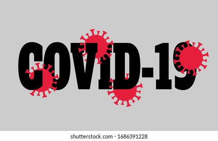 Covid-19 lettering on gray background. Coronavirus outbreak concept. Vector EPS10