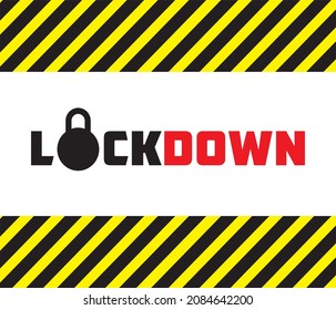 Covid-19 Lockdown concept, LOCKDOWN, lockdown concept.