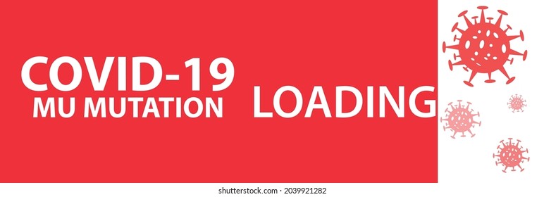 The covid-19 mu mutation is loading. written banner vector eps 10.