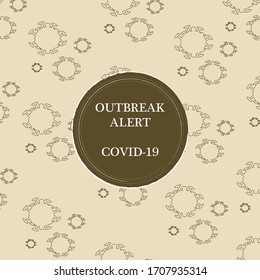 Covid19 Outbreak Alert Sign and pattern background
