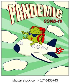 Covid-19 Is Pandemic And Traveling On Airplane Around The World Cartoon Vector Drawing In Vintage Poster Style.