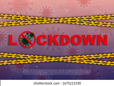 Covid-19 Pandemic world lockdown for quarantine. Covid-19 Coronavirus Outbreak concept with no entry yellow tape, virus illustration with LOCKDOWN text.