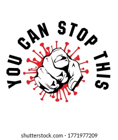 Covid-19 Poster. Hand pointing finger with virus silhouette on the back and the inscription you can stop this