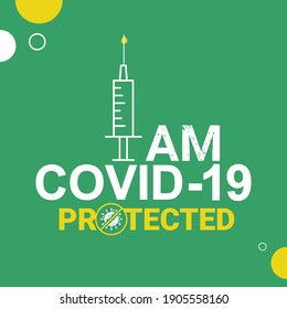 I am covid-19 protected vector sign, banner, background, coronavirus vaccine badge