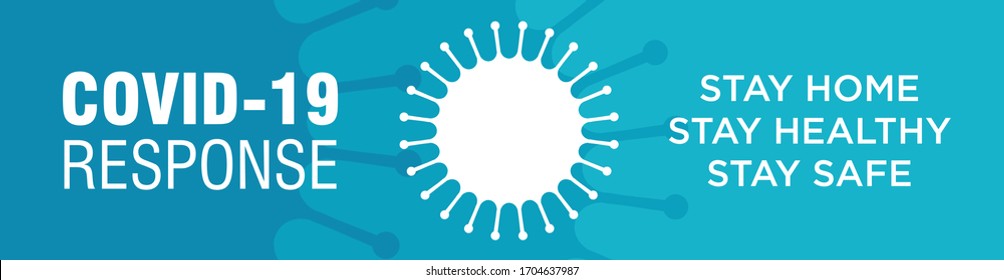 Covid-19 Response Design. Coronavirus Vector Illustration. Stay Home, Stay Healthy, Stay Safe. Banner Background. 