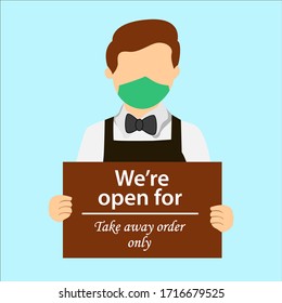 Covid-19 social distancing vector portrait concept with waiter wearing face mask while holding a brown signboard written "Take Away Order Only" in the blue background