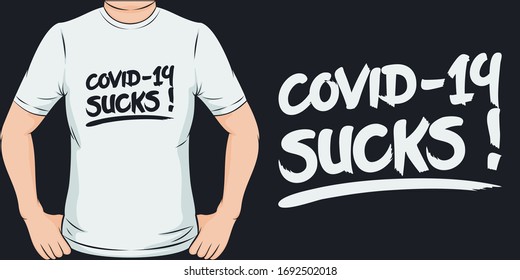 Covid-19 Sucks. Unique and Trendy T-Shirt Design.