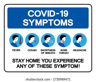 COVID-19 Symptoms Stay Home You Experience Any Of These Symptom Symbol Sign,Vector Illustration, Isolated On White Background Label. EPS10 