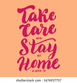 Covid-19 take care stay home inscription lettering text. Coronavirus warning poster, banner. Stop corona virus epidemic concept leaflet. Vector eps 10.