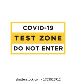 Covid-19 Test Zone, Coronavirus Test, Pandemic, Flu, Drive Thru Test, Do Not Enter Sign Vector Illustration Background