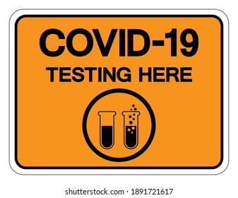 COVID-19 Testing Here Symbol Sign, Vector Illustration, Isolate On White Background Label. EPS10