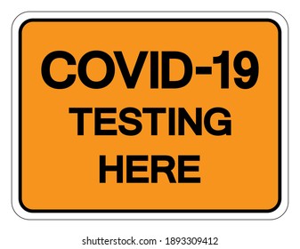 COVID-19 Testing Here Symbol Sign, Vector Illustration Isolated On White Background Label. EPS10