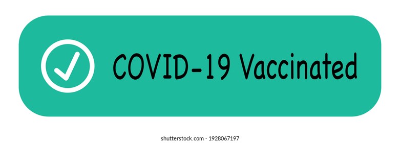 covid-19 vaccinated vector button sticker template