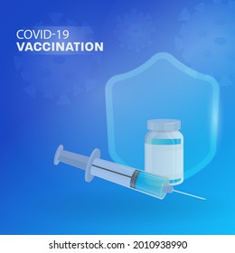 Covid-19 Vaccination Concept With Vaccine Bottle, Syringe And Security Shield On Blue Virus Affected Background.