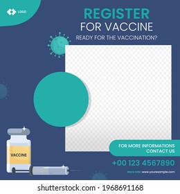 Covid-19 Vaccination Registration Based Poster Design With Vaccine Bottle And Space For Text Or Image On Blue Background.