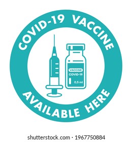 Covid-19 vaccine available here. Vector logo in green color. Medical disposable syringe and vaccine bottle in circle. Covid-19 vaccination. Stylized icon on white background.